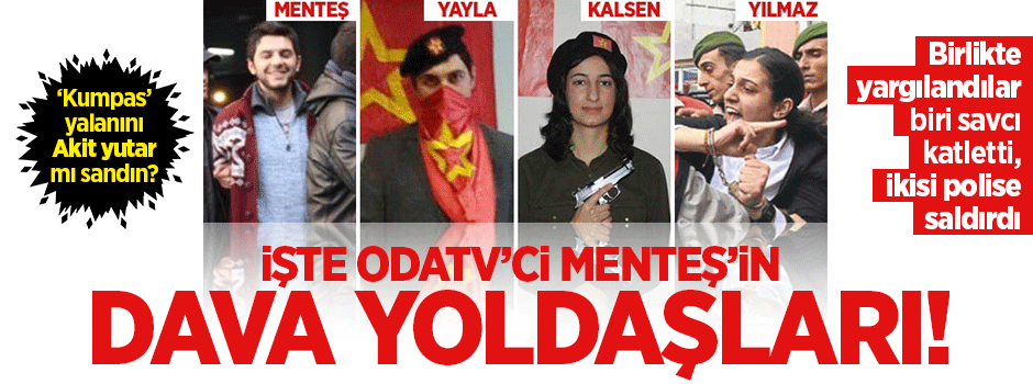 Odatv’ci Menteş’in terör yoldaşları