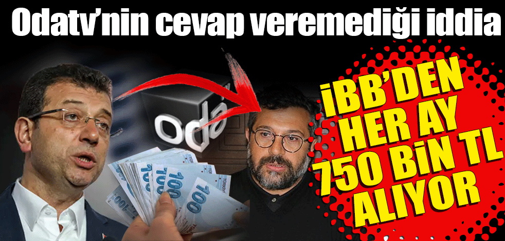Odatv’nin cevap veremediği iddia: "Her ay İBB’den 750 bin TL alıyor"