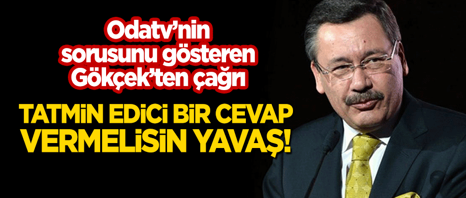 Odatv'nin sorusunu gösteren Gökçek'ten çağrı: Tatmin edici bir cevap vermelisin Yavaş!