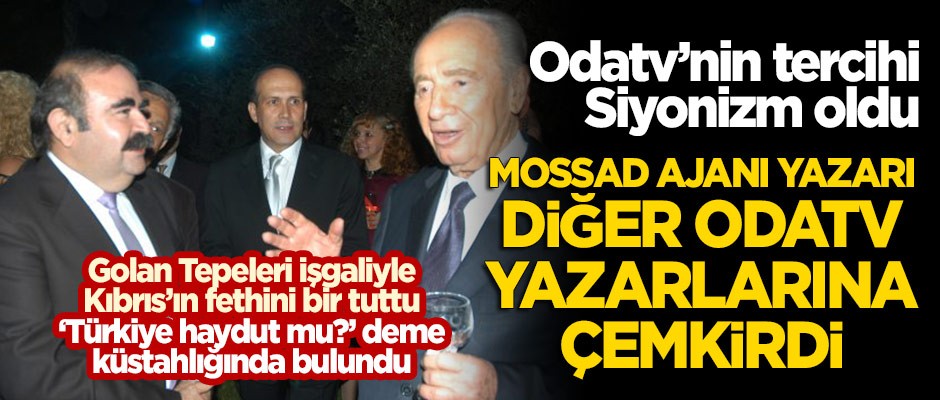 Odatv'nin tercihi Siyonizm oldu! MOSSAD ajanı Rafael Sadi diğer Odatv yazarlarına çemkirdi