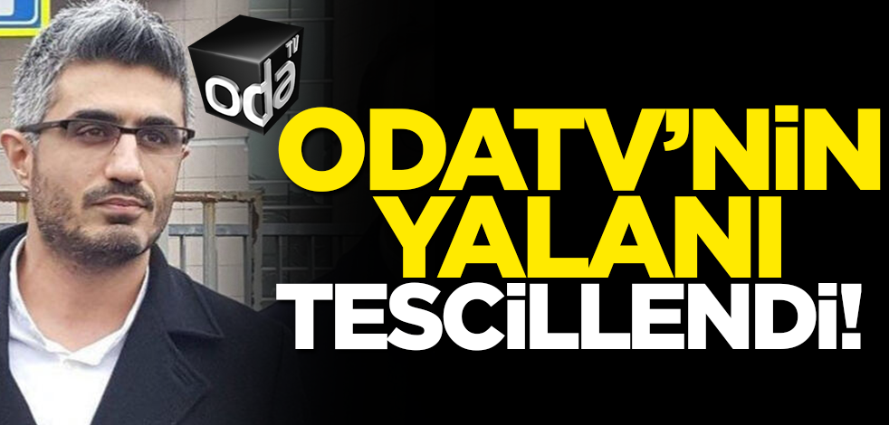Odatv'nin yalanı tescillendi! Soruşturma gerçeği ortaya çıkardı