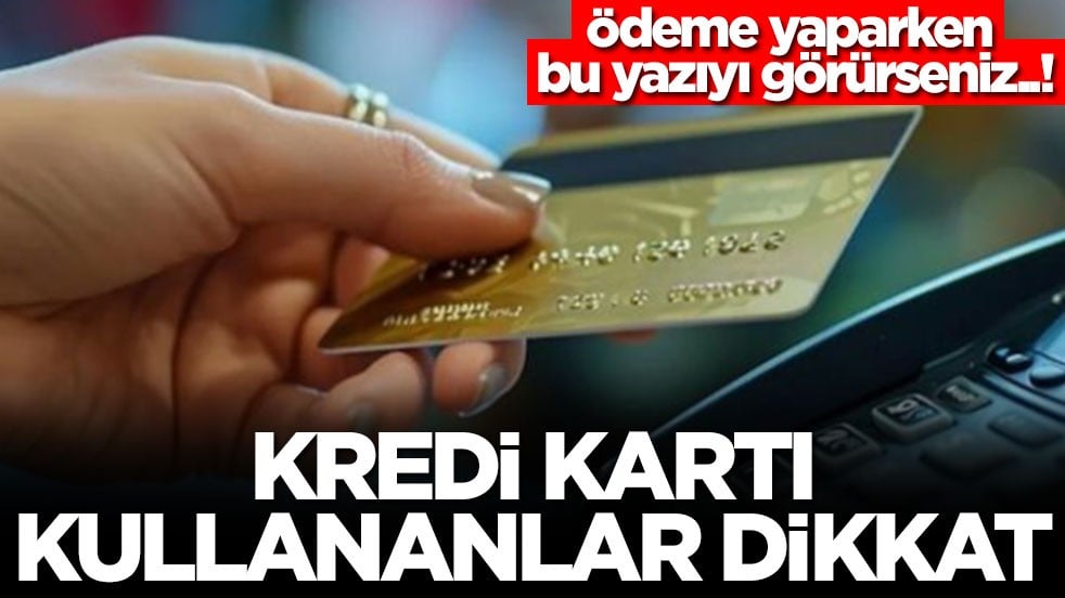 Ödeme yaparken bu yazıyı görürseniz..! Kredi kartı kullananlar dikkat