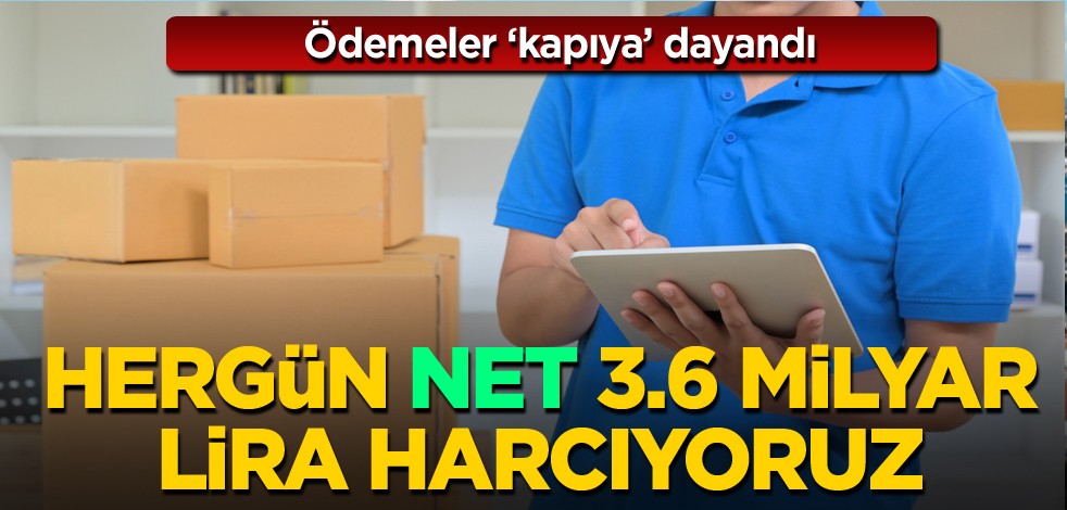 Ödemeler "kapıya" dayandı. Her gün net 3,6 milyar lira harcıyoruz