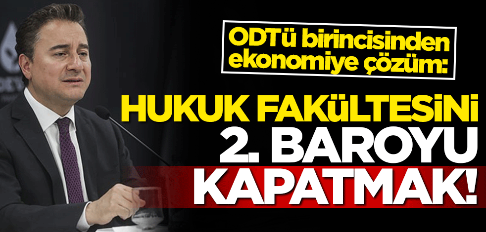 ODTÜ birincisinden ekonomiye çözüm: Hukuk fakültesini, 2. baroyu kapatmak!
