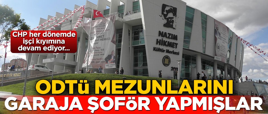 ODTÜ mezunlarını garaja şoför yapmışlar