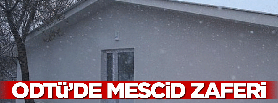 ODTÜ öğrencilerinin Mescid ve Namaz zaferi