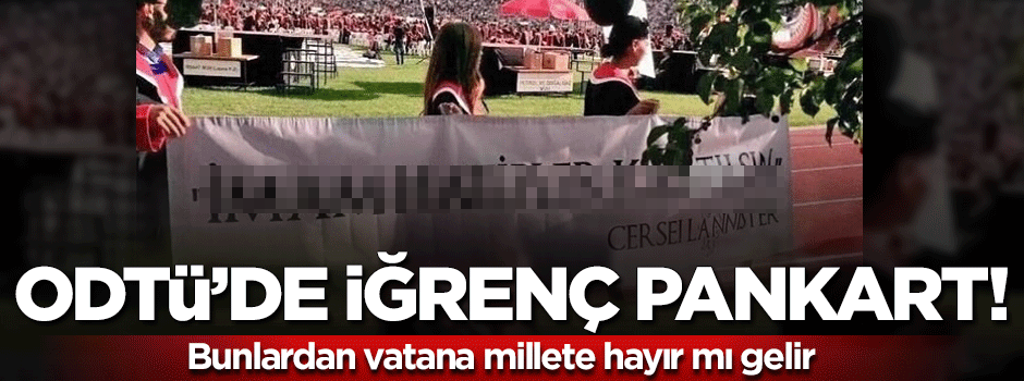 ODTÜ'de iğrenç pankart!