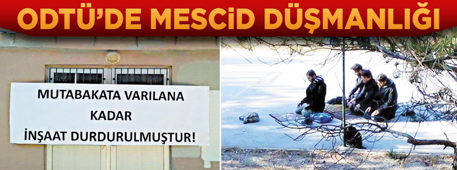 ODTÜ’de mescid düşmanlığı