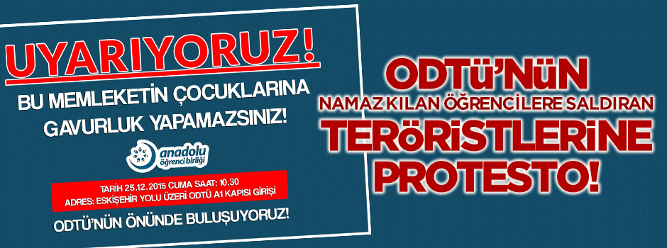 ODTÜ'de Müslüman öğrencilere saldırıyı protesto!