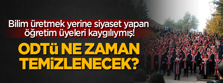 ODTÜ'lü öğretim üyeleri kaygılıymış!