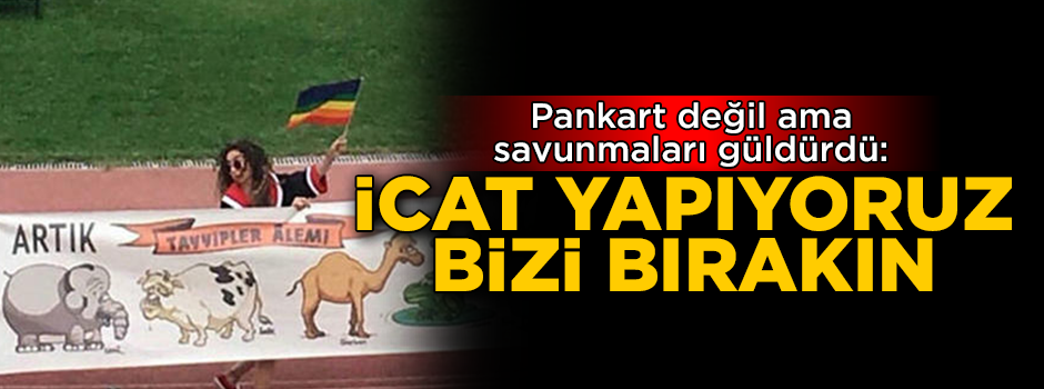 ODTÜ'lülerin pankart savunması güldürdü! ''İcat yapıyoruz, bizi serbest bırakın''