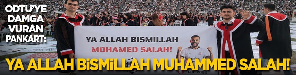 ODTÜ’ye damga vuran pankart: Ya Allah Bismillah Muhammed Salah!