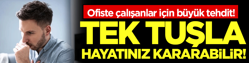 Ofiste çalışanlar için büyük tehdit: Tek bir tuş hayatınızı karartabilir! 