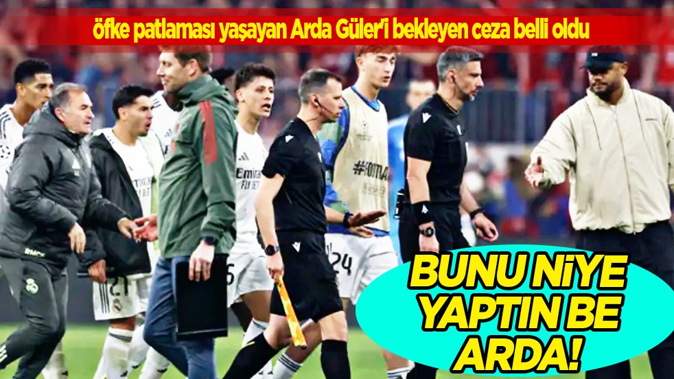 Öfke patlaması yaşayan Arda Güler'i bekleyen ceza! Tarih yazdığı maç sonrası olay