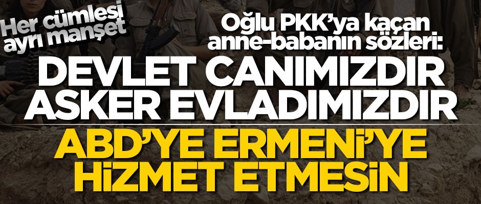 Oğlu PKK'ya kaçan anne-babanın sözleri