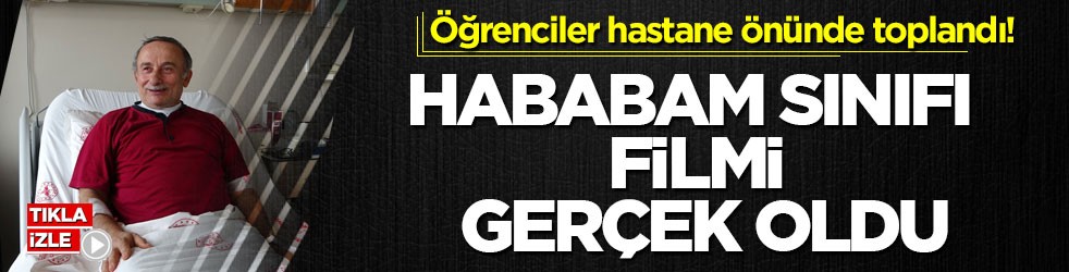Öğrenciler hastane önünde toplandı! Hababam Sınıfı filmi gerçek oldu