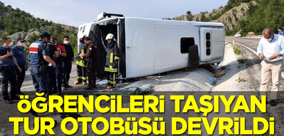 Öğrencileri taşıyan tur otobüsü devrildi