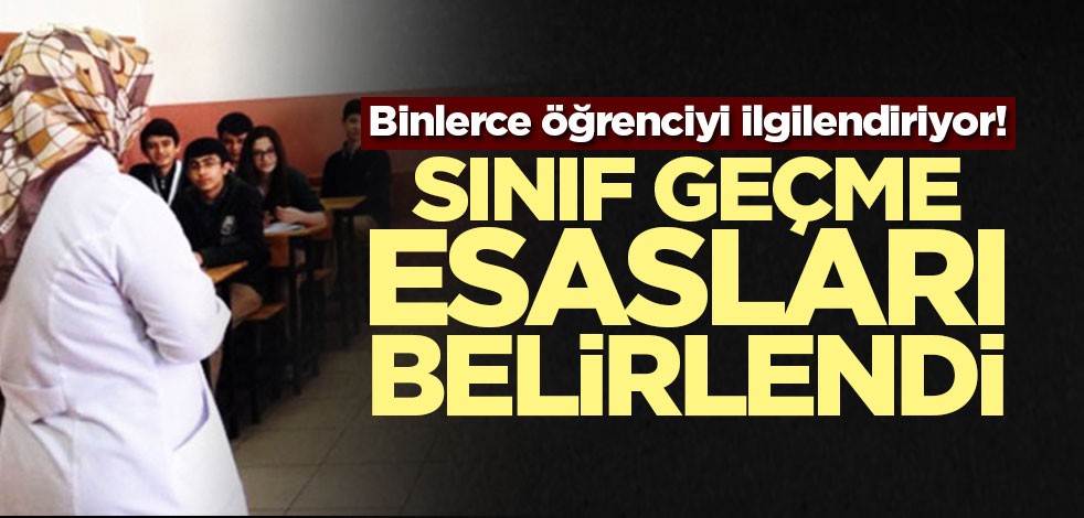 Öğrencilerin sınıf geçme esasları belirlendi