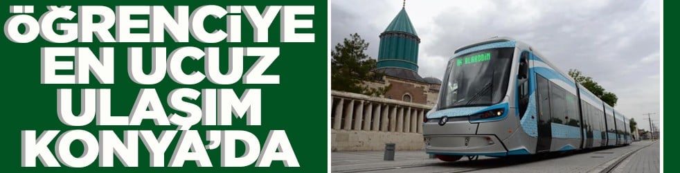 Öğrenciye en ucuz ulaşım Konya’da