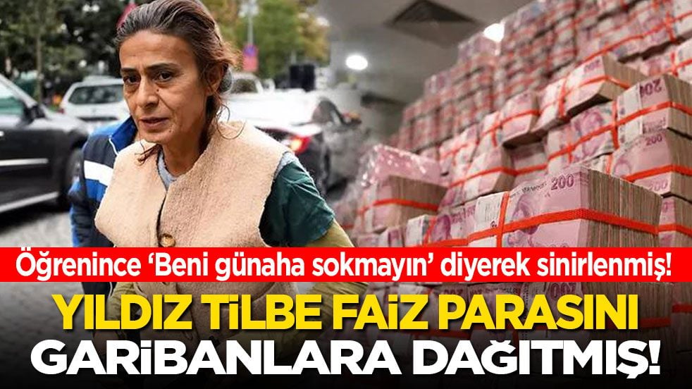Öğrenince ‘Beni günaha sokmayın’ diyerek sinirlenmiş! Yıldız Tilbe faiz parasını garibanlara dağıtmış!