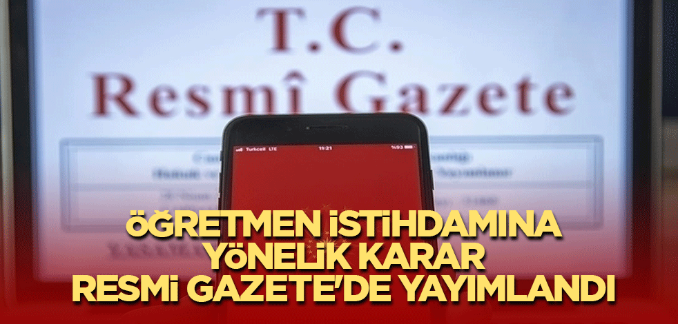 Öğretmen istihdamına yönelik karar Resmi Gazete'de yayımlandı