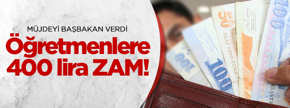 Öğretmenlere 400 liraya kadar ek ücret!