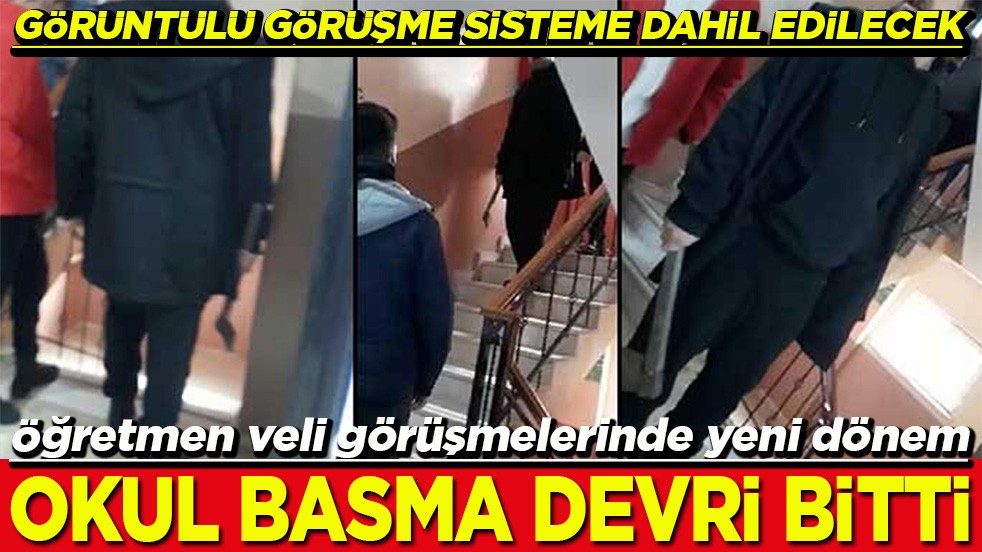 Öğretmen veli görüşmelerinde yeni dönem Okul basma devri bitti