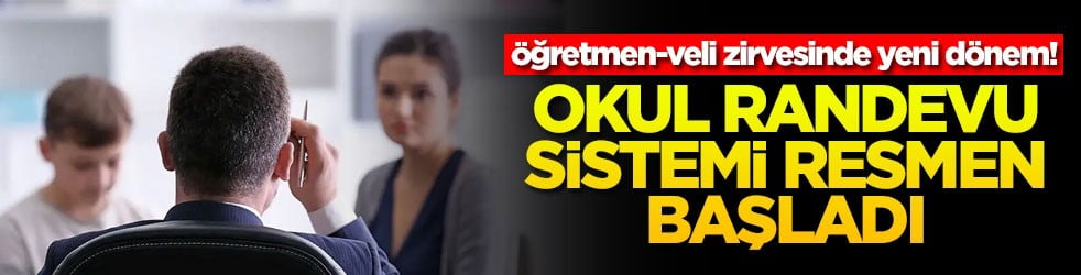 Öğretmen-veli zirvesinde yeni dönem! Okul randevu sistemi resmen başladı