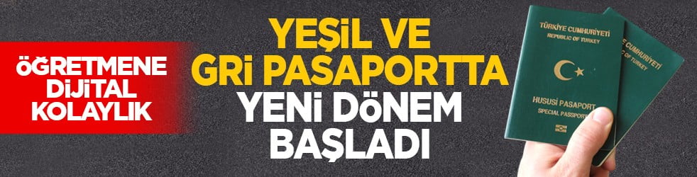 Öğretmene dijital kolaylık: Yeşil ve gri pasaportta yeni dönem başladı