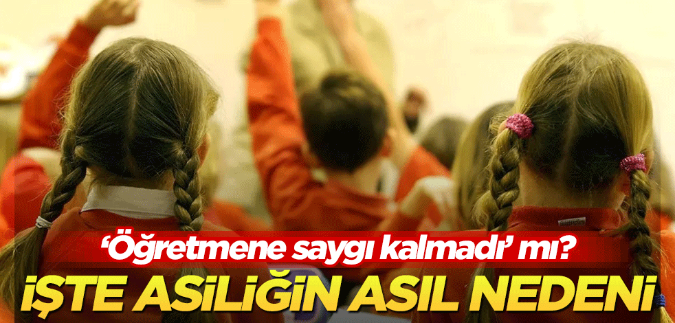 "Öğretmene saygı kalmadı" mı? Öğrencilerin o davranışlarının asıl nedeni