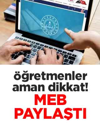Öğretmenler aman dikkat! Milli Eğitim Bakanlığı paylaştı