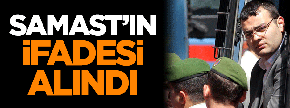 Ogün Samast’ın ifadesi alındı