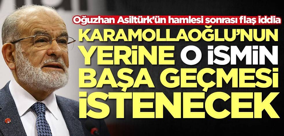 Oğuzhan Asiltürk, Temel Karamollaoğlu'nun yerine o ismi önerecek