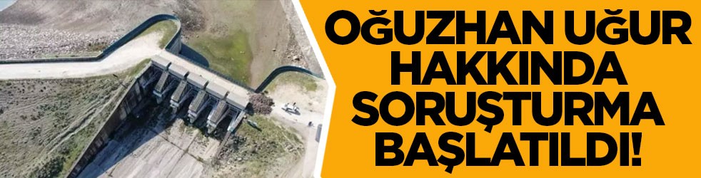 Oğuzhan Uğur hakkında soruşturma başlatıldı! Baraj paylaşımı çok konuşuldu