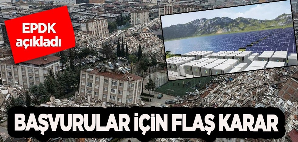 OHAL süresince depolamalı önlisans başvurularına ilişkin flaş karar! Deprem felaketi sonrası EPDK açıkladı