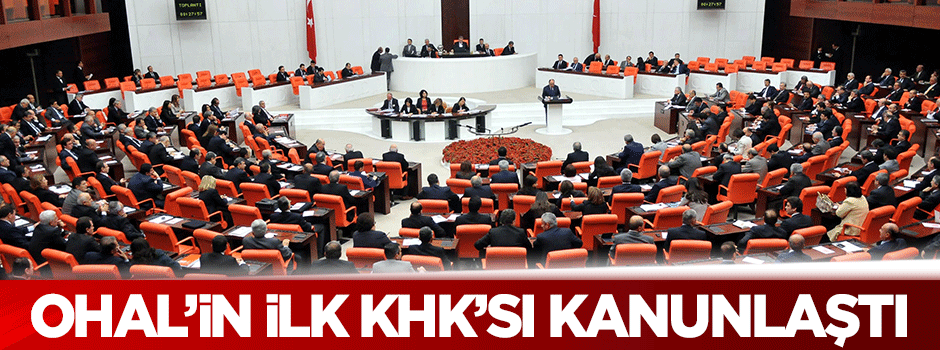 OHAL'in ilk KHK'sı kanunlaştı!