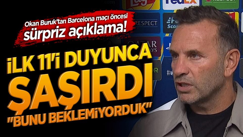 Okan Buruk’tan Barcelona maçı öncesi sürpriz açıklama! İlk 11'i duyunca şaşırdı 