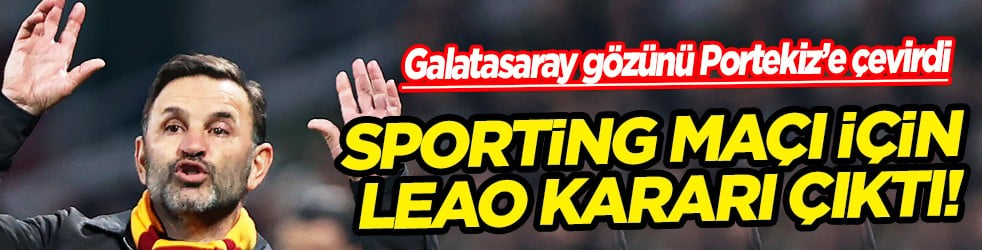 Okan Buruk'tan Leao sürprizi! İlk 11'de olacak mı? Hücumda forma vereceği 3 ismi belirledi...