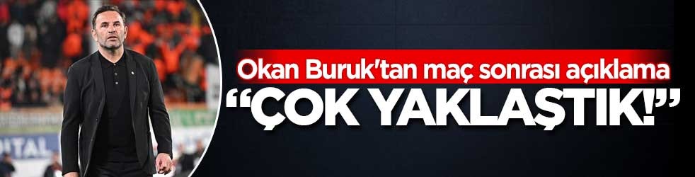 Okan Buruk'tan maç sonrası açıklama: Şampiyonluğa çok yaklaştık