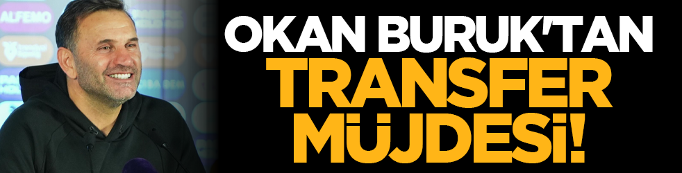 Okan Buruk'tan transfer müjdesi!