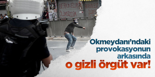 'Okmeydanı'ndaki provokasyonda Alman Gizli Servisi'nin parmağı var!'