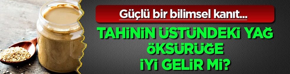 Öksürük için sihir gibi kesiyor denilen tahin yağını bilim insanları araştırdı: Hızlı bir şekilde sağlığı destekleyecek mi?