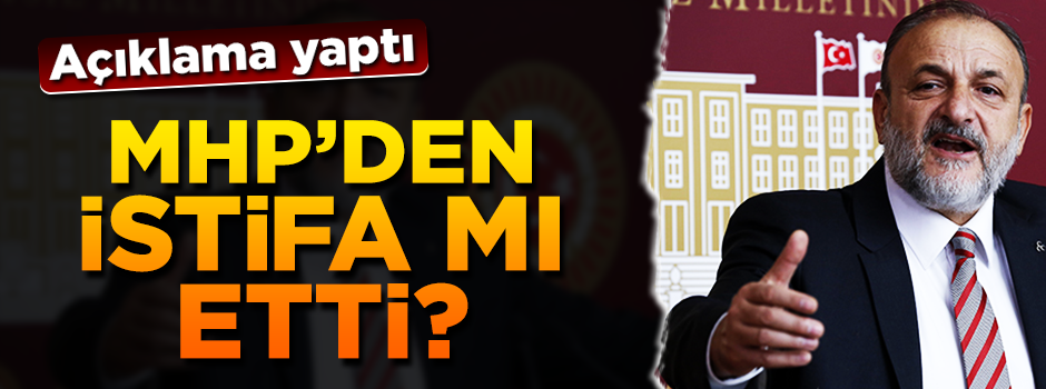 Oktay Vural MHP'den istifa mı etti?