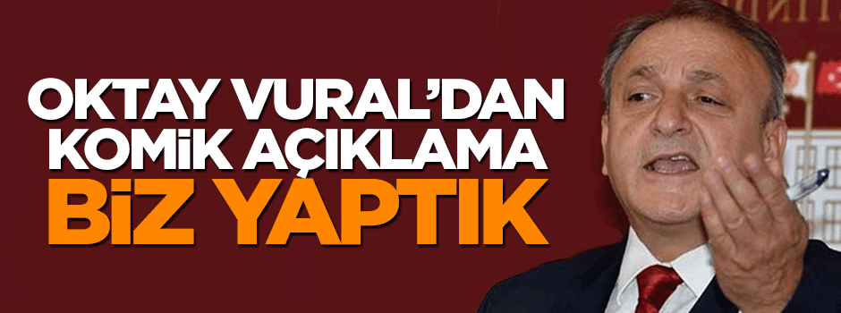 Oktay Vural'dan komik açıklama: Marmaray'ı biz yaptık