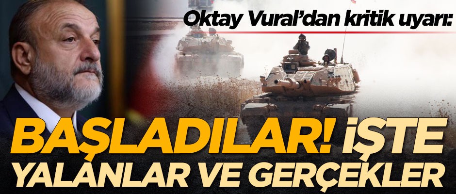 Oktay Vural'dan kritik uyarı: Başladılar, işte yalanlar ve gerçekler