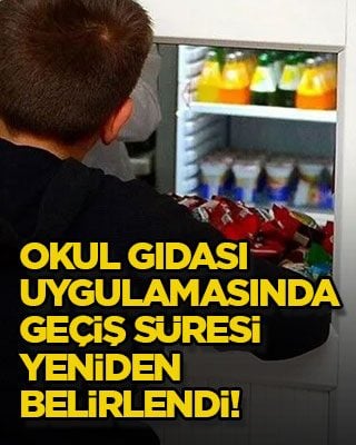 Okul Gıdası uygulamasında geçiş süresi yeniden belirlendi!