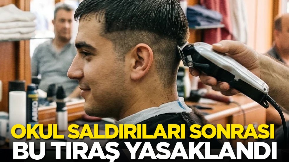 Okul saldırıları sonrası bu tıraş yasaklandı