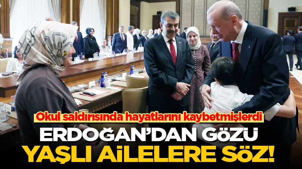 Okul saldırısında hayatlarını kaybetmişlerdi: Erdoğan'dan gözü yaşlı ailelere söz