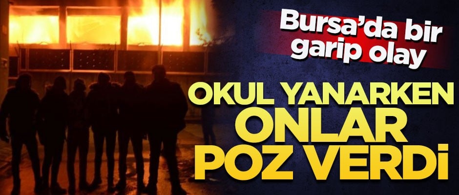 Okul yanarken onlar fotoğraf çektirdi