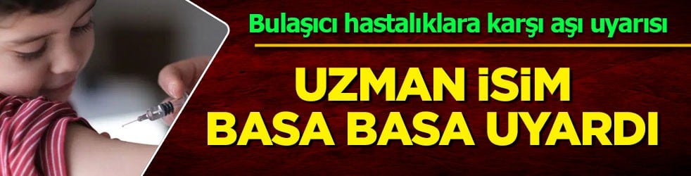 Okullar başladı... Uzmanlar, bulaşıcı hastalıklara karşı aşı uyarısı yaptı! Eksik aşılar mutlaka tamamlanmalı